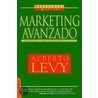 Marketing Avanzado door Alberto Levy