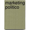 Marketing Politico door Gustavo Martinez Pandiani