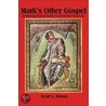 Marks Other Gospel by Scott G. Brown