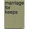 Marriage for Keeps door Margot Dalton