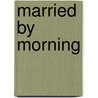 Married By Morning by Lisa Kleypas