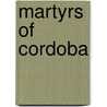 Martyrs of Cordoba door Jessica A. Coope