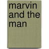 Marvin And The Man by Randall Croom