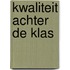 Kwaliteit achter de klas