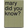 Mary Did You Know? door Mark Lowry