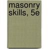 Masonry Skills, 5e door Richard T. Kreh