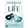 Masquerade of Life by Jason Thompson