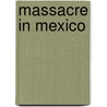 Massacre in Mexico door Elena Poniatowska