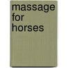 Massage For Horses door Mary W. Bromiley