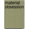 Material Obsession door Sarah Fielke