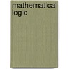 Mathematical Logic door Joel W. Robbin