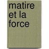 Matire Et La Force door John Tyndall