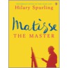 Matisse The Master door Hilary Spurling