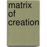 Matrix of Creation door Richard Heath