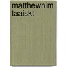 Matthewnim Taaiskt by Unknown
