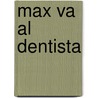 Max Va al Dentista door Adria F. Klein