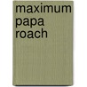 Maximum Papa Roach by Sian Jones
