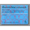 Maastrichtse ceramiek, merken en dateringen