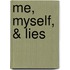 Me, Myself, & Lies