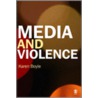 Media and Violence door Karen Boyle