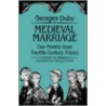 Mediaeval Marriage door Georges Duby