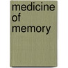 Medicine of Memory door Alejandro Murguia