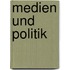 Medien und Politik