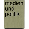 Medien und Politik door Gise Ruprecht