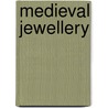 Medieval Jewellery door Marian Campbell