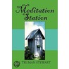 Meditation Station by J. Truman Stewart