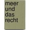 Meer Und Das Recht door Johannes Neuberg