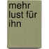 Mehr Lust für ihn