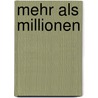 Mehr als Millionen door Steffen Kern