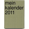 Mein Kalender 2011 door Onbekend