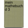 Mein Mathebuch D 3 door Onbekend