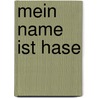 Mein Name ist Hase by Astrid Blache