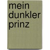 Mein dunkler Prinz door Christine Freehan