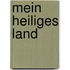 Mein heiliges Land