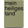 Mein heiliges Land door Michael Degen