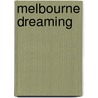 Melbourne Dreaming door Meyer Eidelson