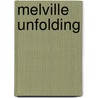 Melville Unfolding by John Bryant
