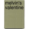 Melvin's Valentine by Jon Scieszka
