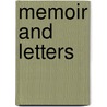 Memoir And Letters by Samuel Longfellow