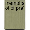 Memoirs Of Zi Pre' by Edmund Michael Dunne