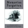 Memories Forgotten by Mary J. Lawhorn