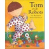Tom en de Robots by I. Whybrow