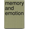 Memory And Emotion by James Mcgaugh