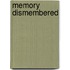 Memory Dismembered