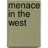 Menace In The West