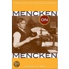 Mencken on Mencken by Henry Louis Mencken